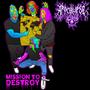 Mission to Destroy (Explicit)