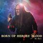 Born Of Heroes' Blood