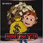 MONEY MATTER