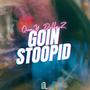 GOING STOOPID (Explicit)