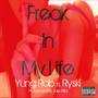 Freak In My Life (feat. Ryski)