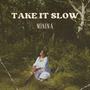 Take it slow