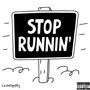 Stop Runnin' (Explicit)