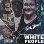 White People (feat. LenDawgg, RY4N & BigBrodieJody) [Explicit]
