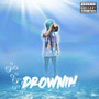 Drownin' (Explicit)