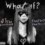 What If... (Explicit)