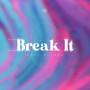 Break It