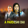 A PARDESHI DAI