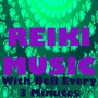 Reiki Music (With Bell Every 3 Minutes)