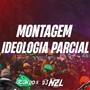 MONTAGEM IDEOLOGIA PARCIAL (Explicit)