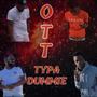 TYPA DUMMIE (feat. Lowkey Kam, OTT ESTES, XCLUSIVE K4 & OTT JACK) [Explicit]