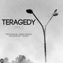 Teragedy