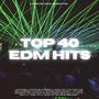 Top 40 EDM Hits