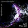 Decay and Emergence (Reconstruction Mix)