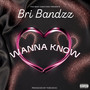 Wanna Know (Explicit)