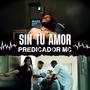 Sin Tu Amor (Explicit)