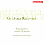 Bacewicz: Sonatas, Oberek, Partita & Two Capriccios