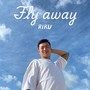 Fly away