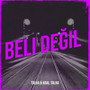 Beli Değil