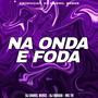 NA ONDA E FODA (feat. Mc Th & DJ IBIAQUI) [ELETROFUNK]