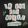 La vie est belle