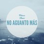 No Aguanto más