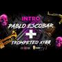 Intro Pablo Escobar + Trompeteo X100 (feat. CORIA DJ)