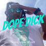 Dope Dick (Explicit)