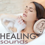 Healing Calmness Sounds - Keep Calm & Relax with Soothing Sounds of Nature