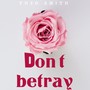 Don't Betray