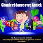Chante et danse avec annick (12 chansons pour enfants et 12 accompagnements musicaux pour les chanter soi-même)