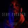 Stay Focused (Explicit)