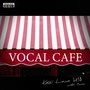 Vocal Cafe