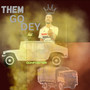 Them Go Dey