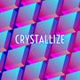 Crystallize