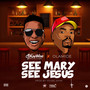 See Mary See Jesus (Explicit)