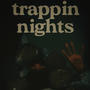 Trappin Nights (Explicit)
