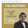 Paz Martínez Cronología - Nadie Me Conoce (1990)