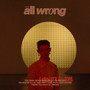 all wrong