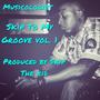 Skip To My Groove, Vol. 1 (Explicit)