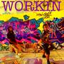 Workin (Explicit)