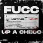 Fucc Up A Checc (Explicit)