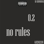 No Rules 0.2 (Explicit)