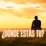 ¿dónde estás tú? (Explicit)