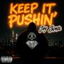 Keep It Pushin (Explicit)