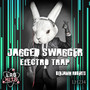 Jagged Swagger: Electro Trap