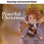 Peaceful Christmas: Soothing and Relaxing Instrumental Music with Nature Sounds to Create a Romantic and Relaxed Atmosphere at Christmas