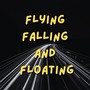 Flying, Falling and Floating