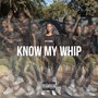 Know My Whip (Explicit)