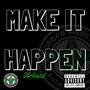 Make It Happen (Explicit)